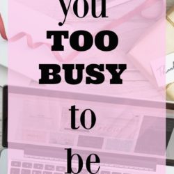 Are You Too Busy To Be Productive?