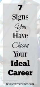 7 Signs You Have Chosen Your Ideal Career