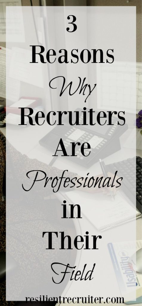 3 Reasons Recruiters are Professionals in Their Field