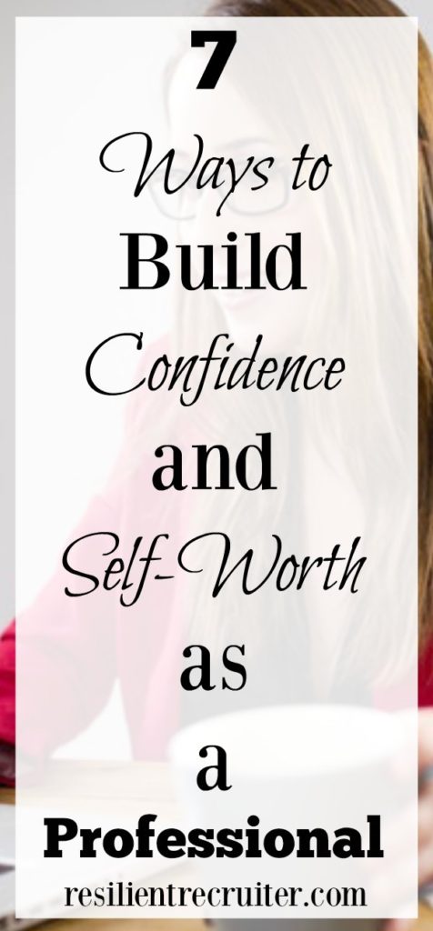 How to Build Confidence and Self-Worth as a Professional