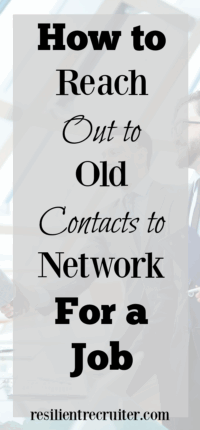 How to reach out to old contacts to network for a job