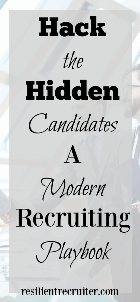Hack the Hidden Candidates - A Modern Recruiter's Playbook
