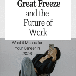The Great Freeze and the Future of Work - What it Means for Your Career in 2026
