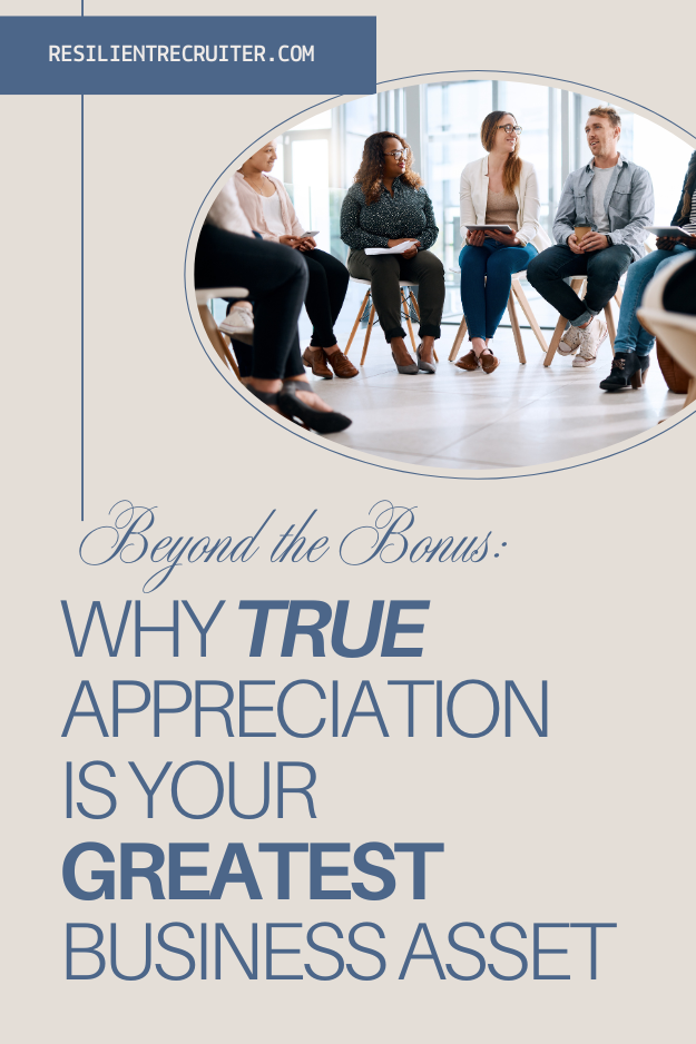 Beyond the Bonus:  Why True Appreciation is Your Greatest Business Asset
