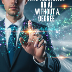 How to Pivot Into Tech, Data or AI Without a Degree