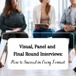 Visual, Panel and Final Round Interviews: How to Succeed in Every Format