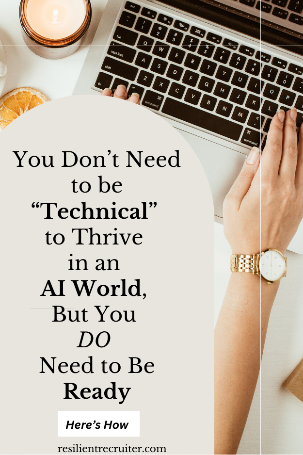 You don't need to be technical to survive in an AI World, but you do need to be ready!