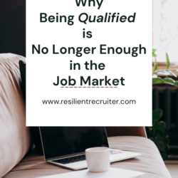 Why Being Qualified is No Longer Enough in the Job Market