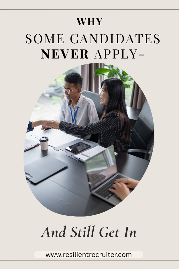 Why Some Candidates Never Apply - and Still Get In