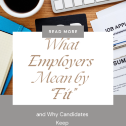 What Employers Mean by "Fit" and What Candidates Keep Getting Wrong