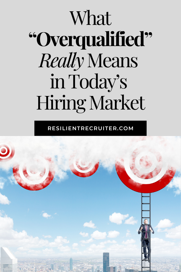 What Overqualified Really Means in Today's Hiring Market
