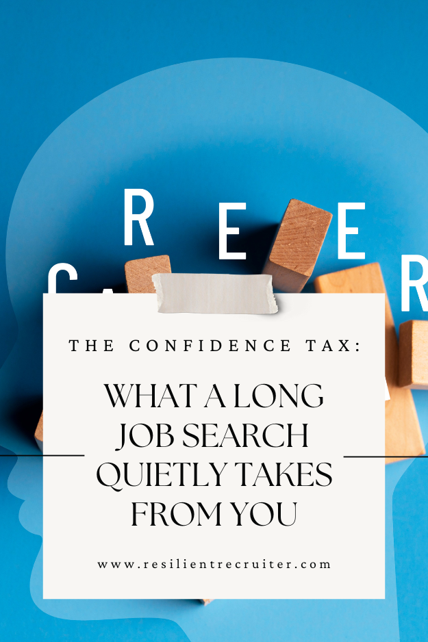 The Confidence Tax: What a Long Job Search Quietly Takes From You