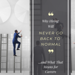 Why Hiring Will Never Go Back to Normal - and What That Means for Careers