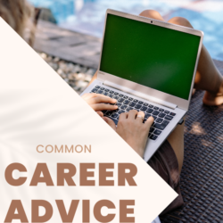 Common Career Advice That Backfires Today