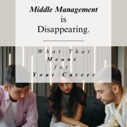 Middle Management is Disappearing. What that means for your career.