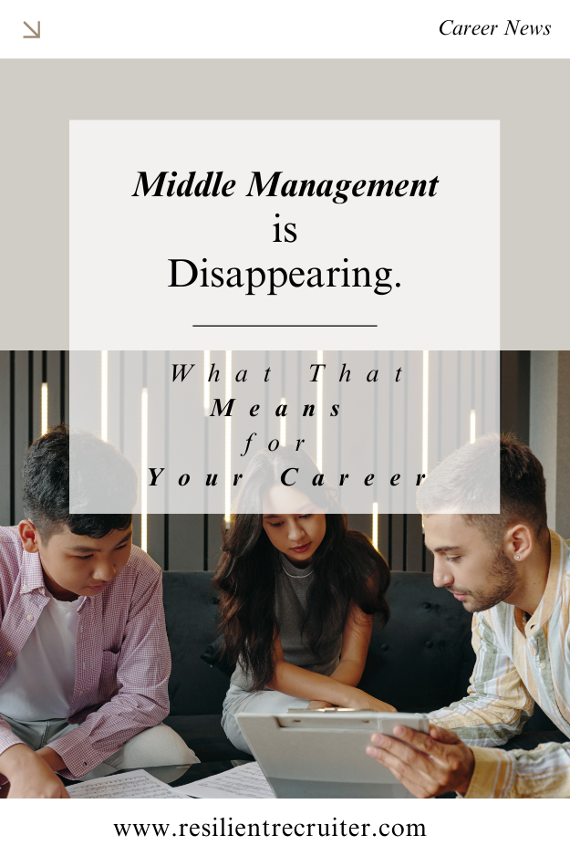Middle Management is Disappearing.  What that means for your career.