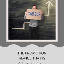 The promotion advice that is sabotaging your career
