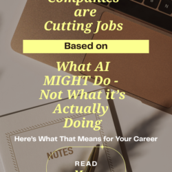 Companies are Cutting Jobs Based on What AI Might Do, not What It's Actually Doing. Here's What That Means for Your Career.