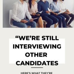 "We're Still Interviewing Other Candidates". Here's What They're Really Telling You.