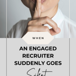 When an Engaged Recruiter Goes Silent
