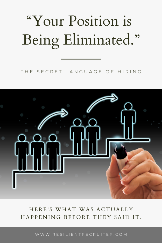 Your Position is Being Eliminated.  Here's What Was Actually Happening Before They Said it.