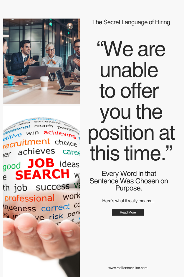 We are unable to offer you the position at this time. Every word in that sentence was chosen on purpose.