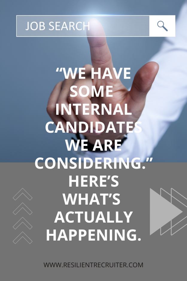 "We have some internal candidates we are considering." Here's what that actually means.