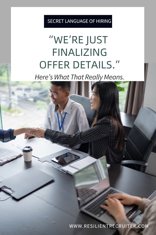 We're Just Finalizing Offer Details.  Here's What That Really Means.
