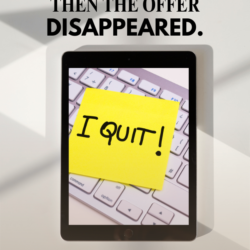 You Gave Your Notice. Then the Offer Disappeared.