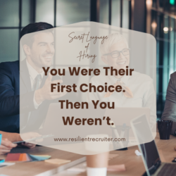 You Were Their First Choice. Then You Weren't.