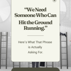 We Need Someone Who Can Hit the Ground Running. Here's What That Phrase is Actually Asking For.